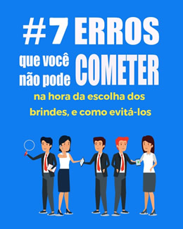 7 erros na hora de comprar brindes